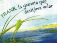 FRANK, LA GRANOTA QUE VOLIA VOLAR